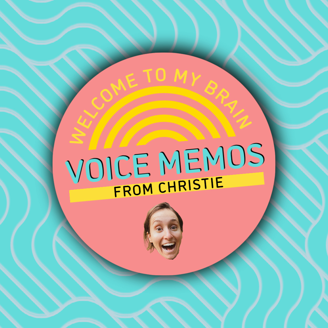 voice memo logo with Chrstie's face on it and the tagline welcome to my brain
