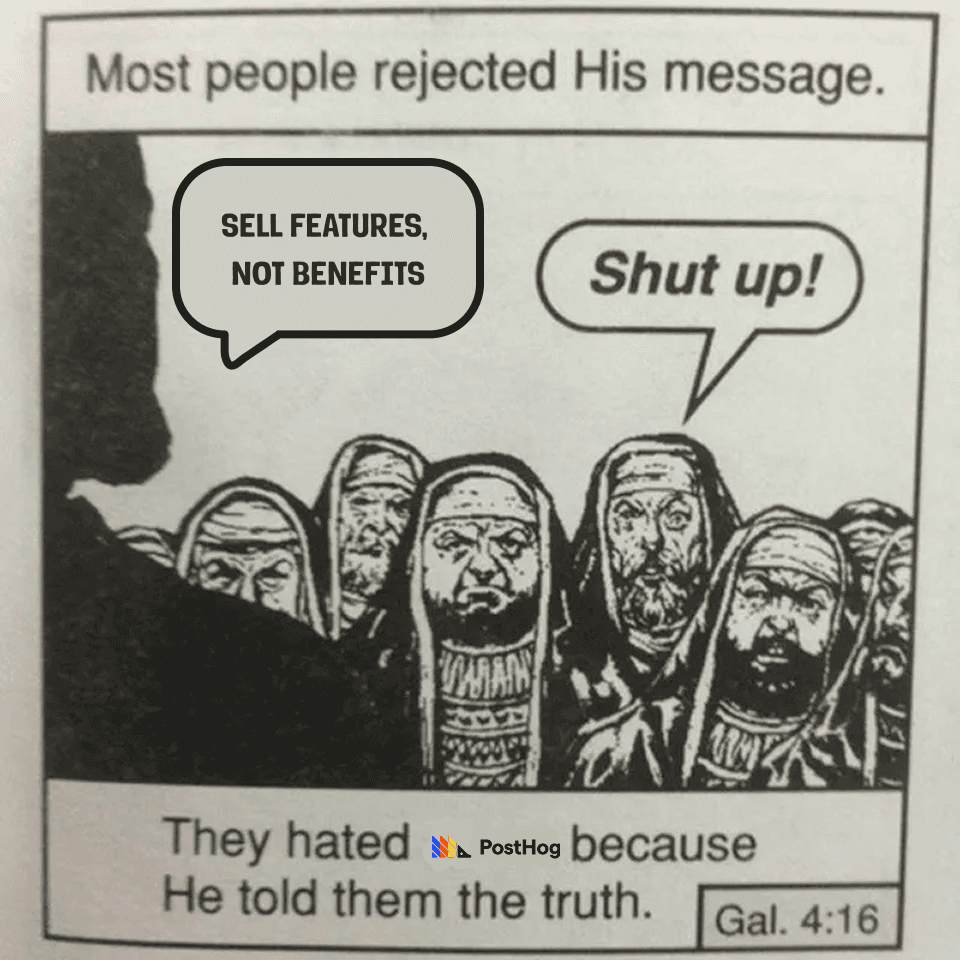 Sell features, not benefits