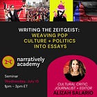 Writing the Zeitgeist: Weaving Pop Culture + Politics Into Essays 