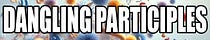 Dangling Participles