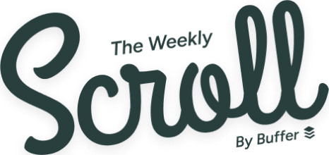 The Weekly Scroll