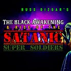 The Black Awakening: The Rise of the Satanic Super Soldier