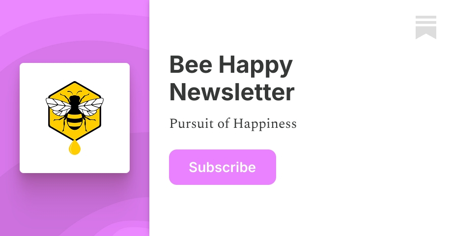 Bee Happy Newsletter | Liliana Marsden | Substack