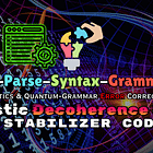 Quantum Parse-Syntax & Cybernetics (Pt. 2) - Linguistic Decoherence & 5-6-7 Stabilizer Code