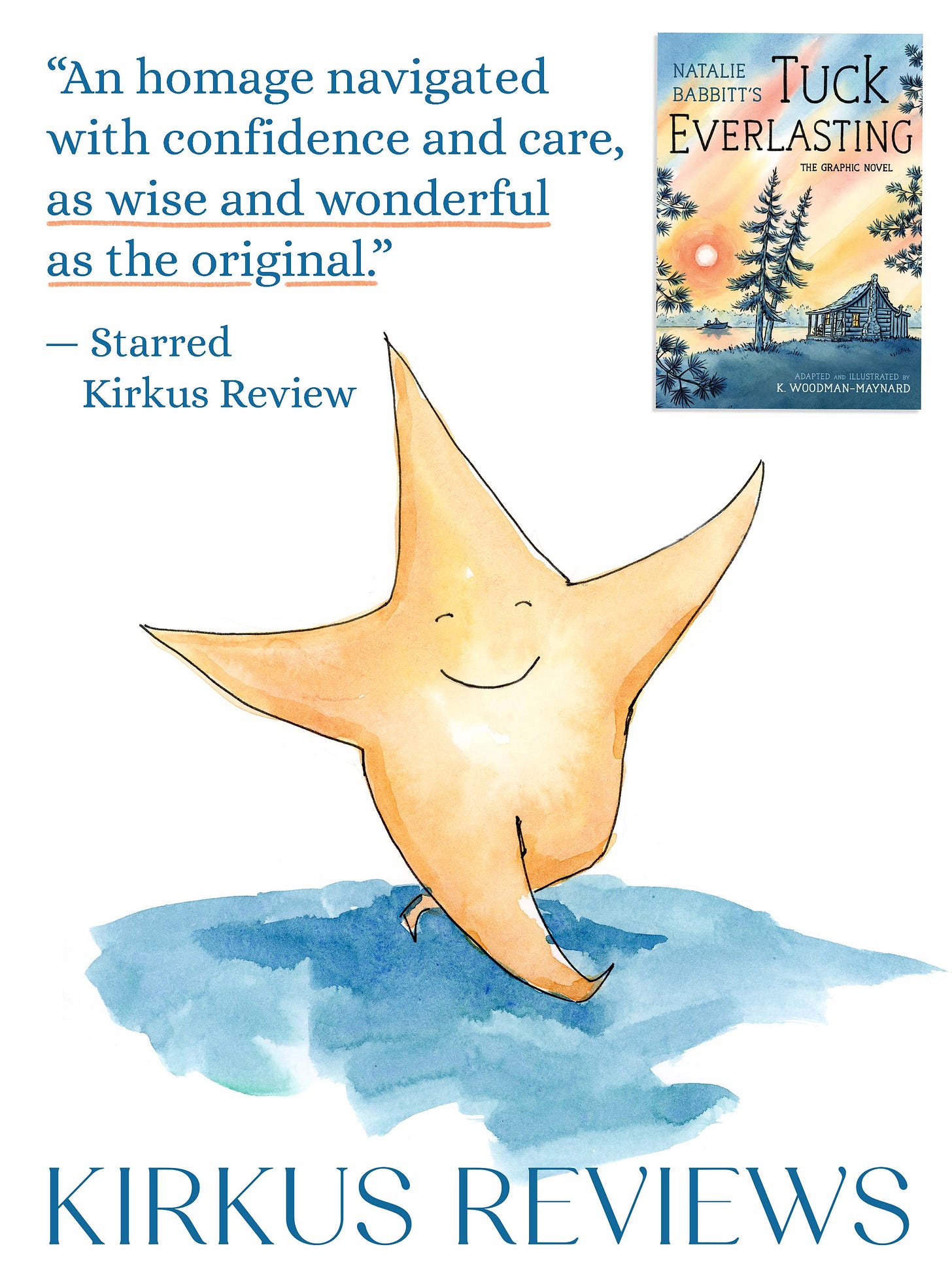 Watercolor illustration of a happy star with the text “An homage navigated with confidence and care, as wise and wonderful as the original,” promoting The Tuck Everlasting graphic novel adaptation by K. Woodman-Maynard. 