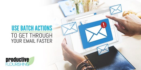 Batch actions help you get through your email faster because 80% of the stuff in your inbox doesn't need your attention Batch actions help you get through your email faster because 80% of the stuff in your inbox doesn't need your attention