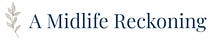 A Midlife Reckoning
