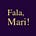 Avatar de Fala, Mari!