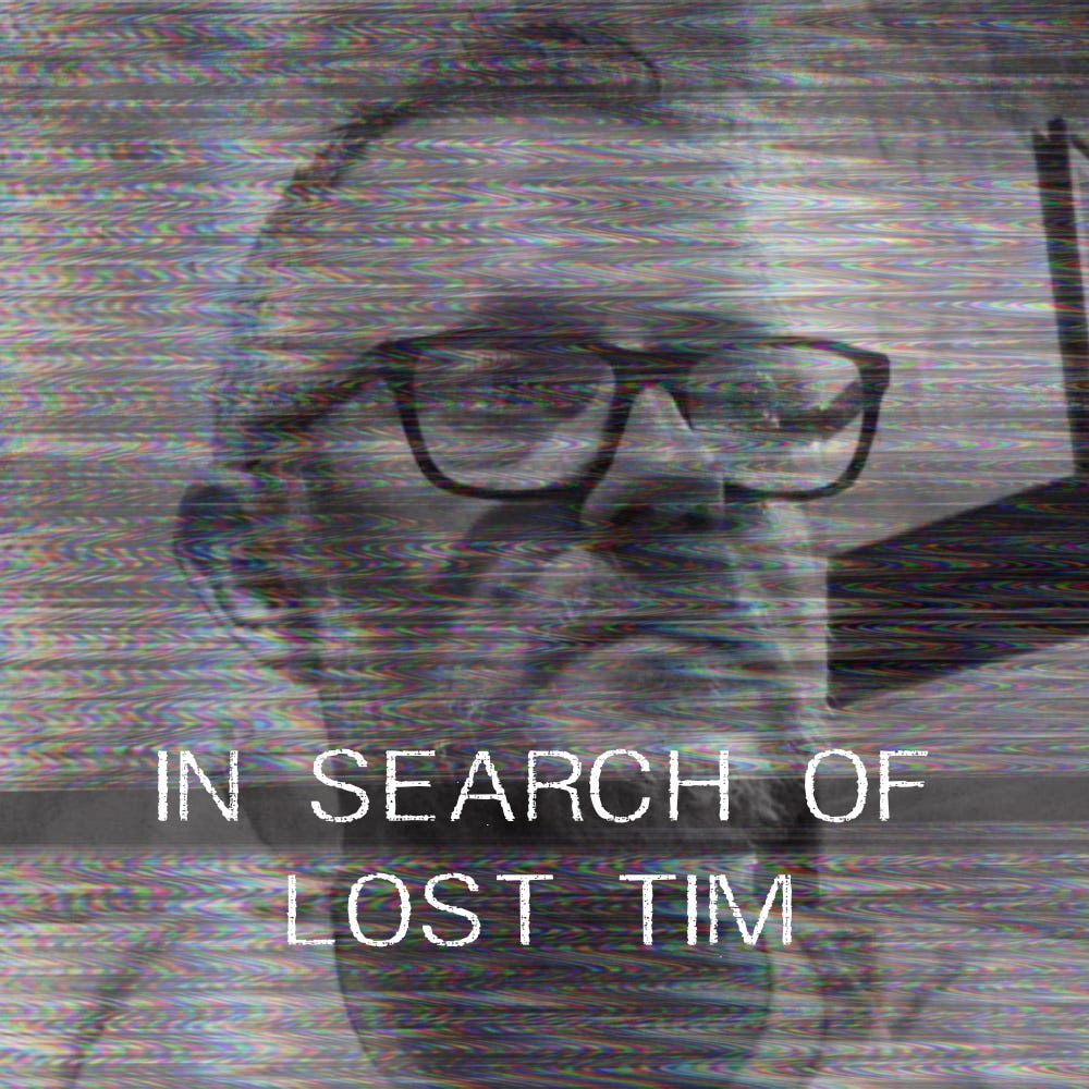 In Search of Lost Tim