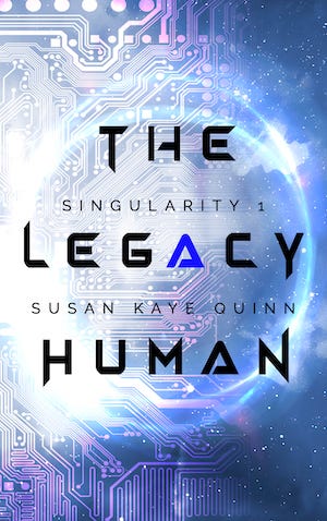 The Legacy Human by Susan Kaye Quinn