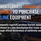 The World’s Largest Terrorist State Continues to Purchase Starlink Equipment