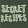 Secret Recipes