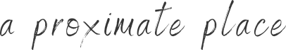 A Proximate Place