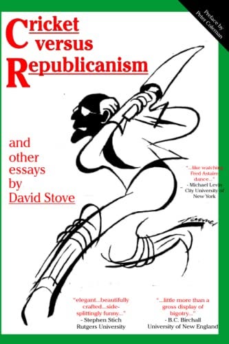 Cricket versus Republicanism: and other essays - Stove, David: 9780646213286 - AbeBooks Cricket versus Republicanism: and other essays - Stove, David: 9780646213286 - AbeBooks