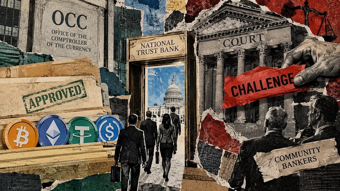 Crypto trust banks enter an OCC-approved federal gateway while community bankers challenge the charter route in court.