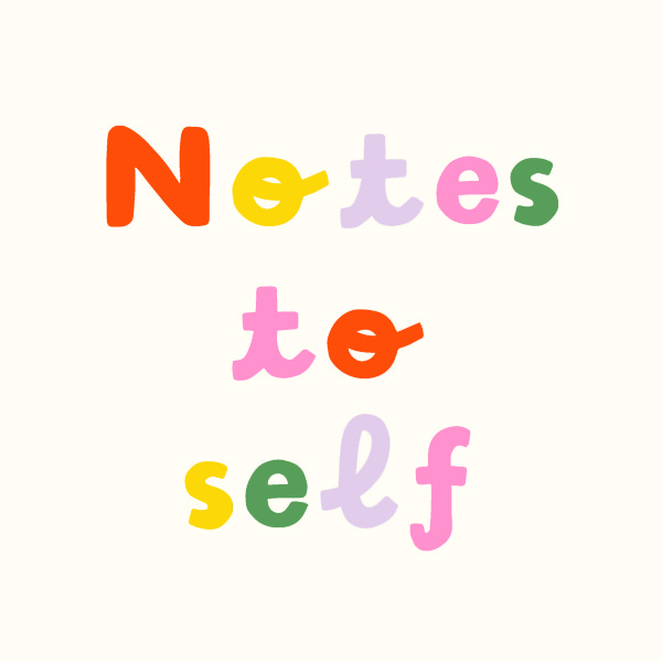 Notes to self by Mélanie Johnsson