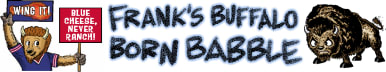 Frank's Buffalo Born Babble