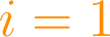 i = 1