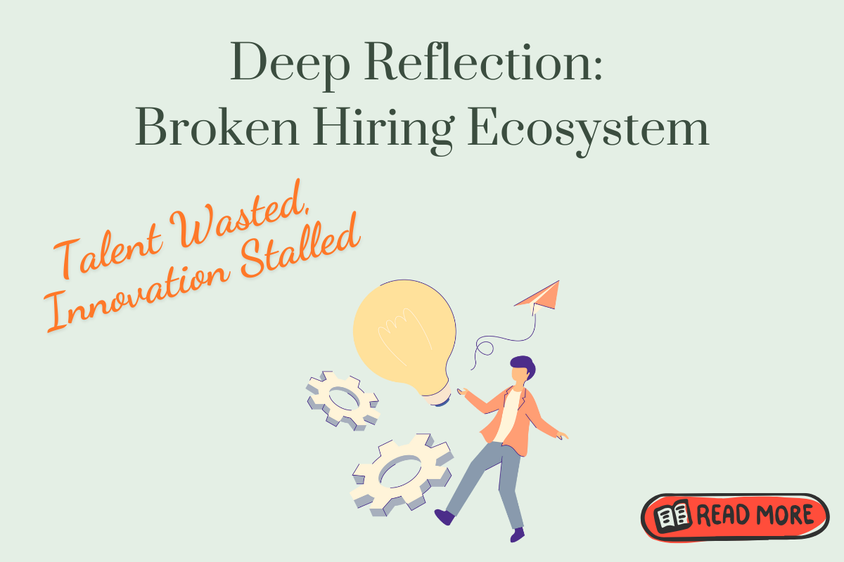 Illustration of hiring challenges with the title “Deep Reflection: Broken Hiring Ecosystem” and the phrase “Talent Wasted, Innovation Stalled.” Highlights the cost of flawed recruitment. Illustration of hiring challenges with the title “Deep Reflection: Broken Hiring Ecosystem” and the phrase “Talent Wasted, Innovation Stalled.” Highlights the cost of flawed recruitment.