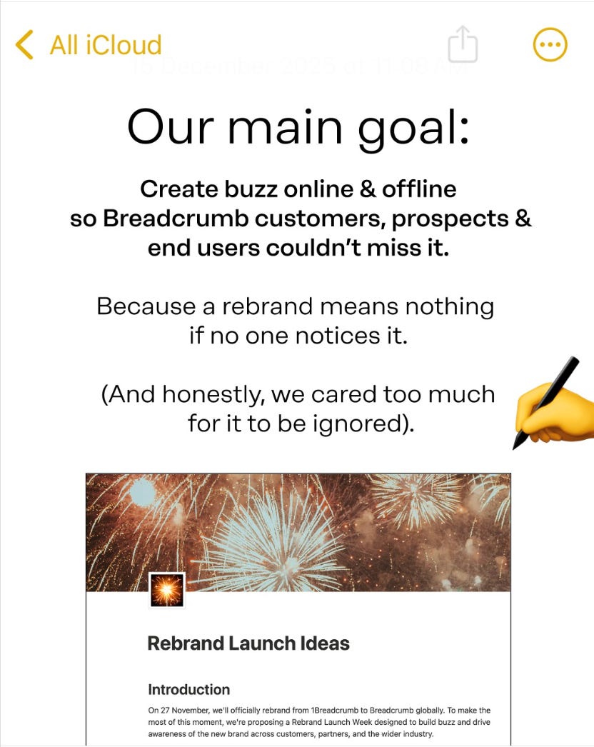 Screenshot of a Breadcrumb rebrand planning note. Large text reads, “Our main goal: Create buzz online & offline so Breadcrumb customers, prospects & end users couldn’t miss it. Because a rebrand means nothing if no one notices it. (And honestly, we cared too much for it to be ignored).” Below is a preview of a “Rebrand Launch Ideas” document with a fireworks image.