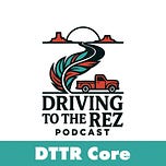 Driving to the Rez & The Wisdom Keepers Podcast