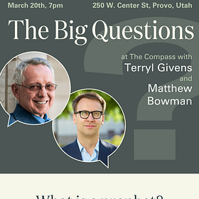 What is a Prophet? A Conversation between Terryl Givens and Matthew Bowman 