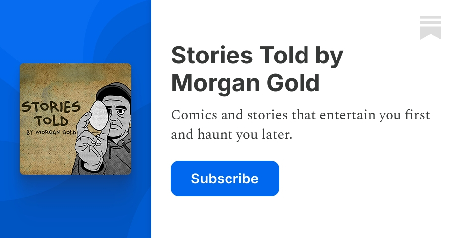 Stories Told by Morgan Gold | Substack