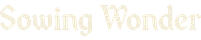 Sowing Wonder