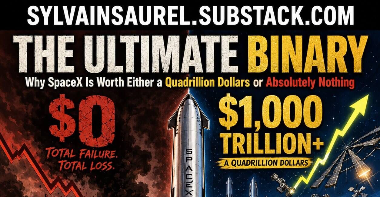 The Ultimate Binary: Why SpaceX is Worth Either a Quadrillion Dollars or Absolutely Nothing.