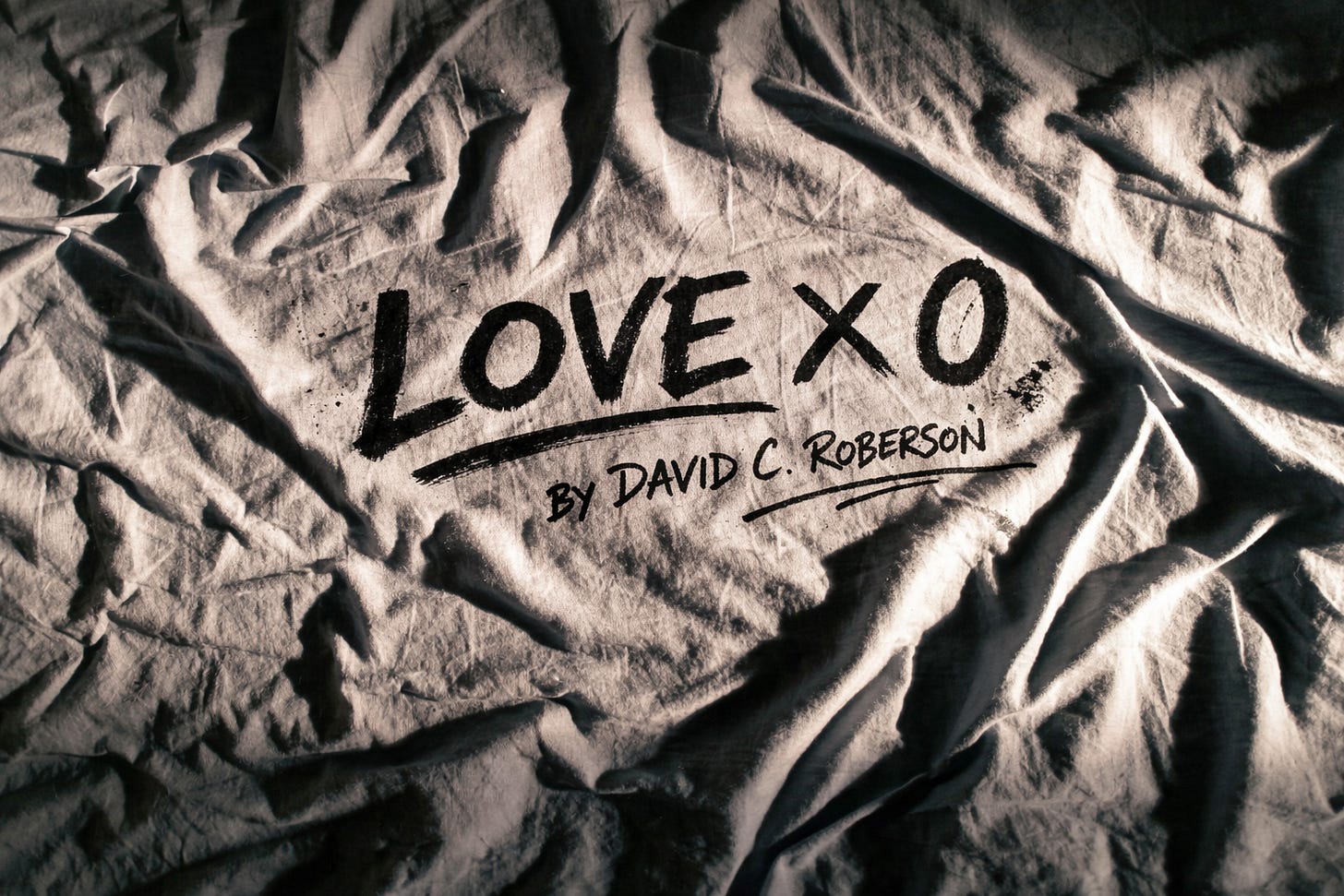 Messed up sheets that says "Love X 0" by David C. Roberson. Original photo by https://unsplash.com/@cg | Photoshopped by David C. Roberson Messed up sheets that says "Love X 0" by David C. Roberson. Original photo by https://unsplash.com/@cg | Photoshopped by David C. Roberson
