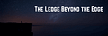 The Ledge Beyond the Edge