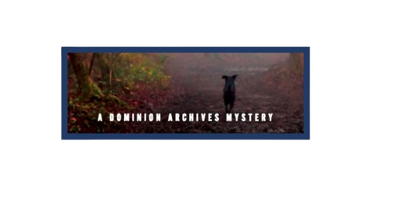 Dog walking down a road in the mist. A Dominion Archives Mystery.
