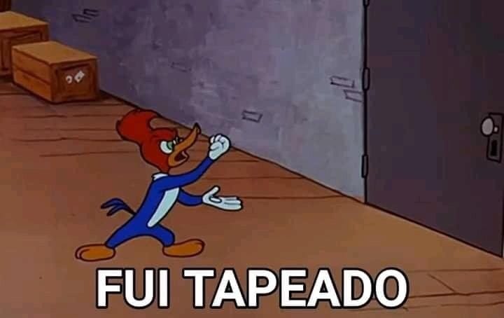 Pica-Pau dizendo "Fui tapeado"