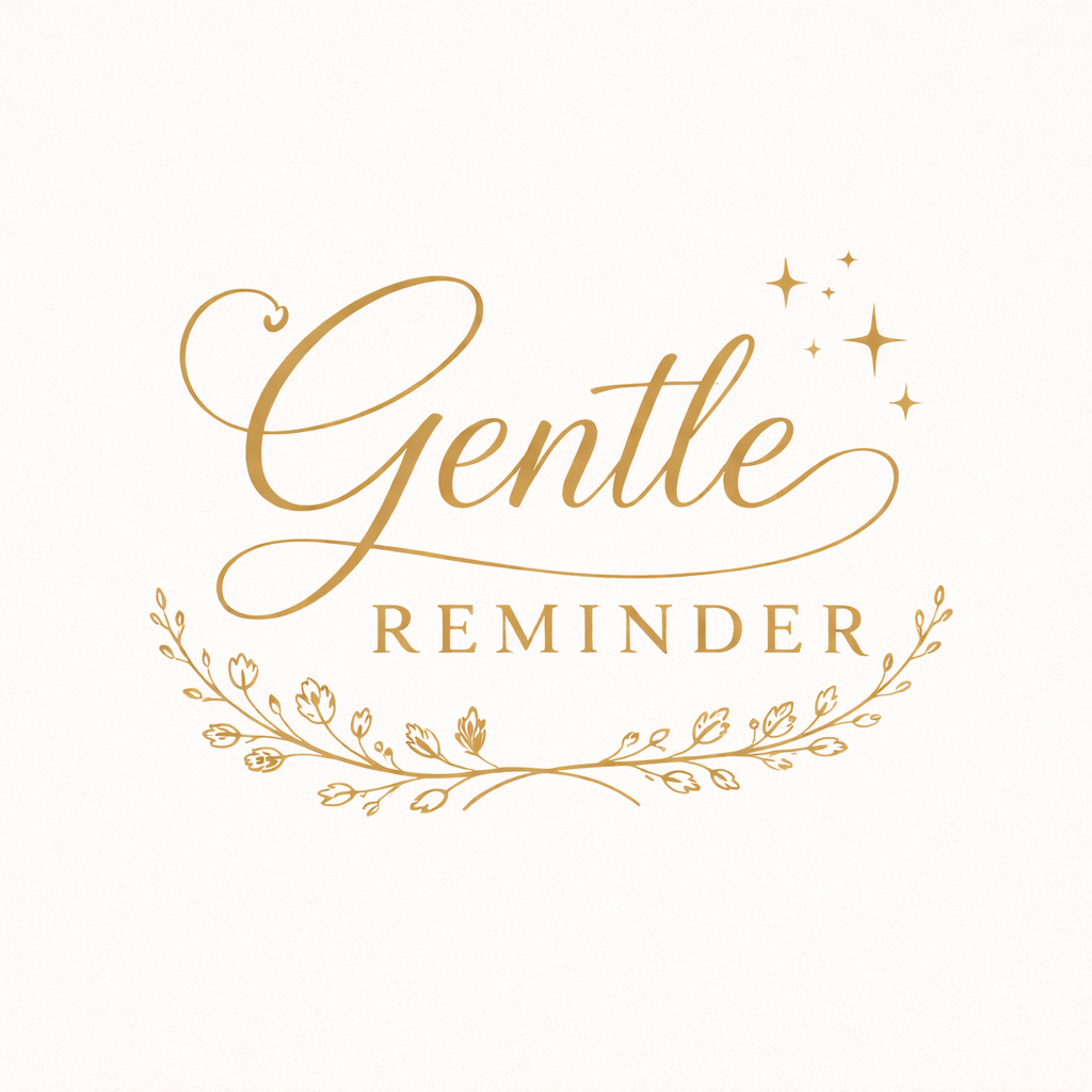 Gentle Reminder