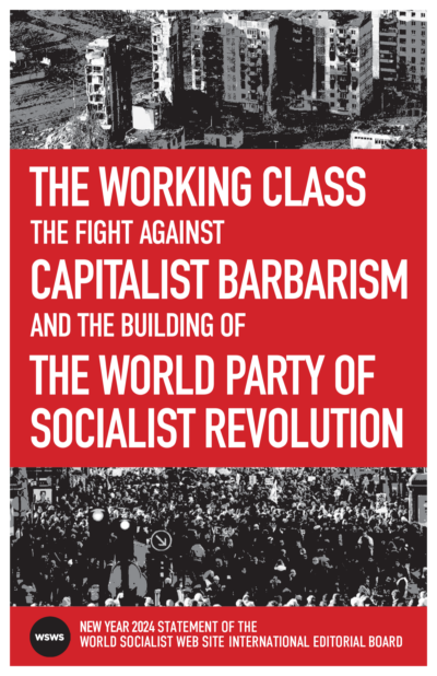 The Working Class, the Fight Against Capitalist Barbarism, and the Building of the World Party of Socialist Revolution