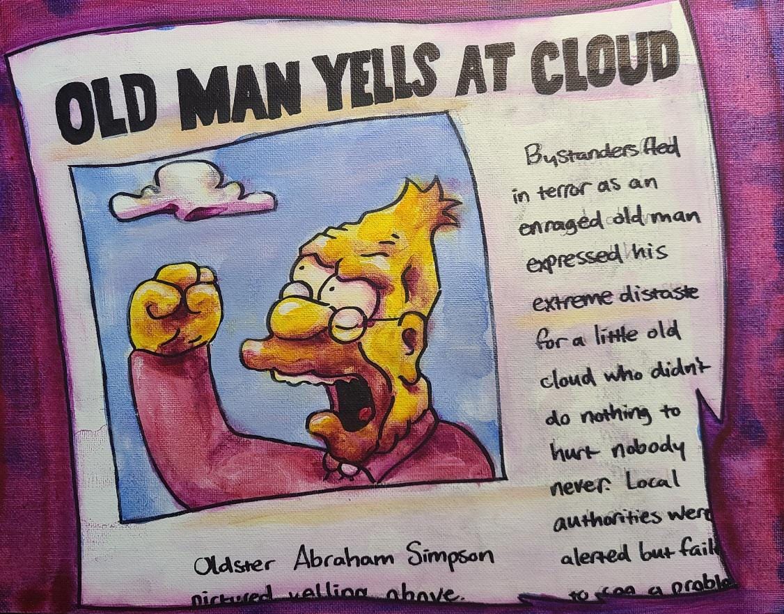 I painted Old Man Yells At Cloud : r/TheSimpsons