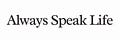 Always Speak Life
