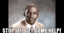 Stop It Get Some Help GIFs | Tenor