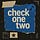 check one two
