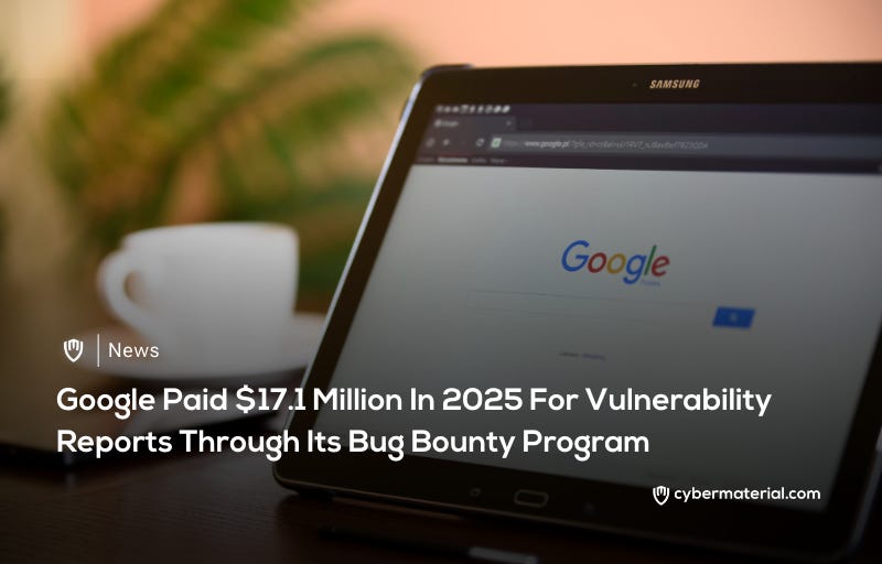 Google Paid .1 Million for Bugs in 2025