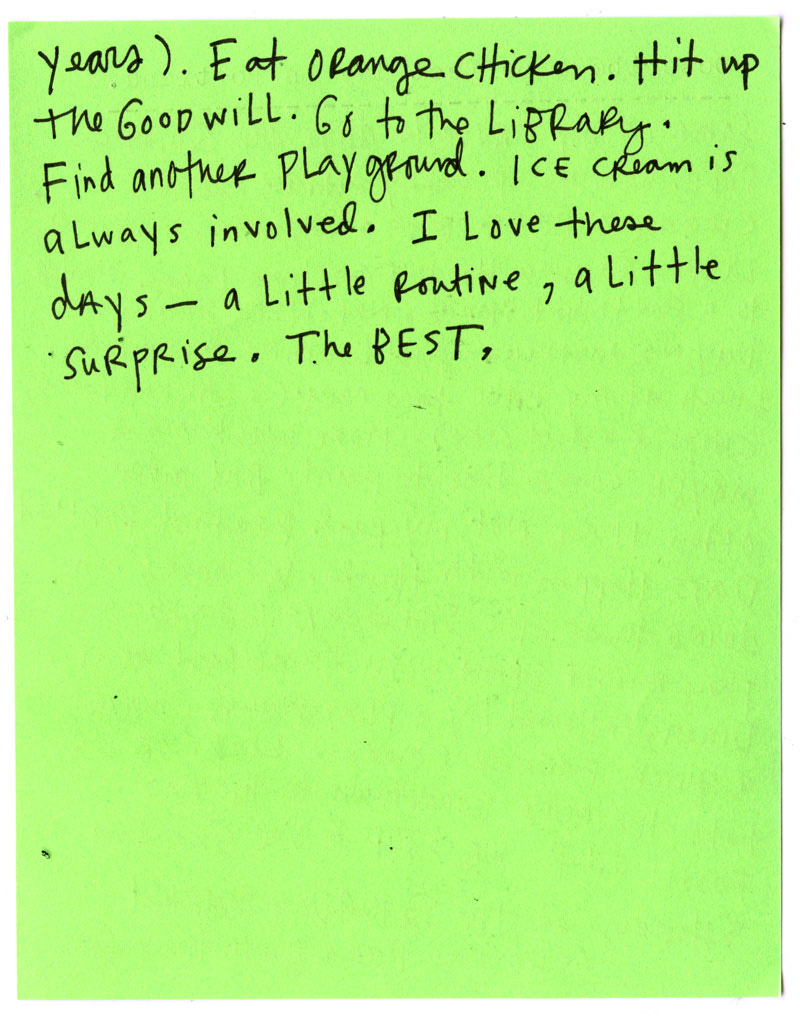 years.) Eat orange chicken. Hit up the Goodwill. Go to the library. Find another playground. Ice cream is always involved. I love these days — a little routine, a little surprise. THE BEST.