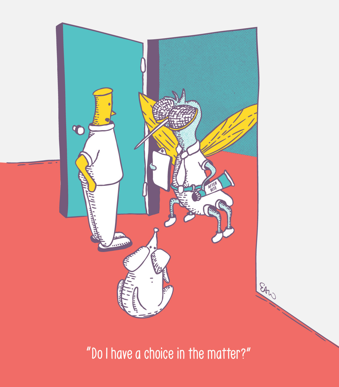 A single panel comic in monochrome teal colours with yellow highlights. A giant mosquito stands in the entryway of a house or apartment. The mosquito is sporting a necktie and appears to be dressed like a salesperson, holding a clipboard and a giant tube of After Bite cream. Opposite the mosquito stands the homeowner and their dog staring back in frustration. The caption reads, Do I have a choice in the matter?