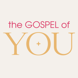 The Gospel of You™
