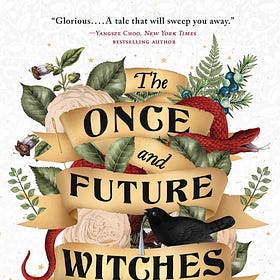 THE ONCE AND FUTURE WITCHES by Alix E. Harrow
