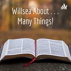 Willsea About...Many Things! 
