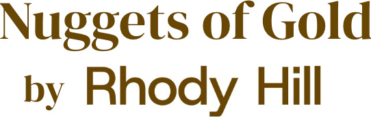 Nuggets of Gold by Rhody Hill