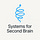Systems for Second Brain