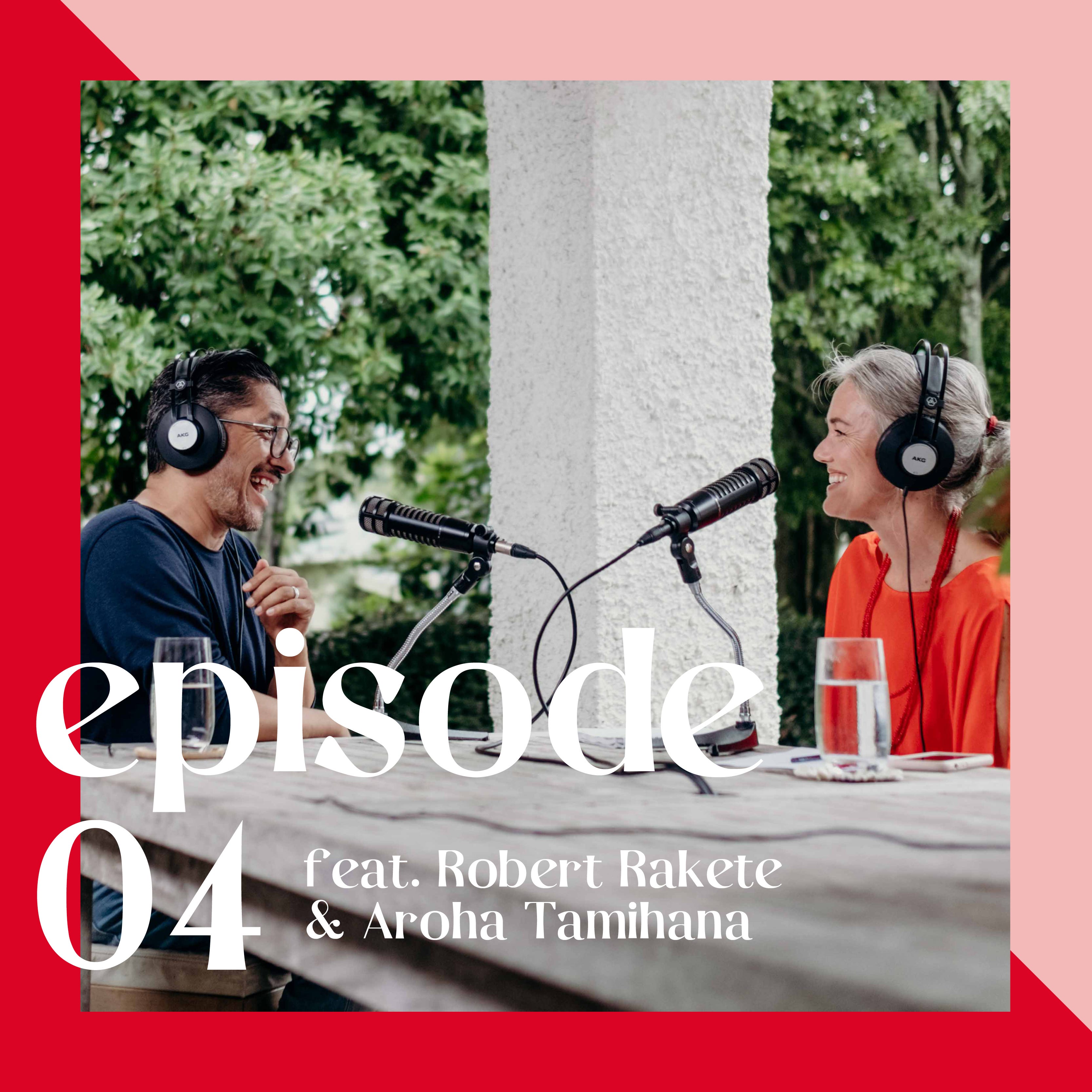 Episode 04: Recovering identity with Robert Rakete and Aroha Tamihana