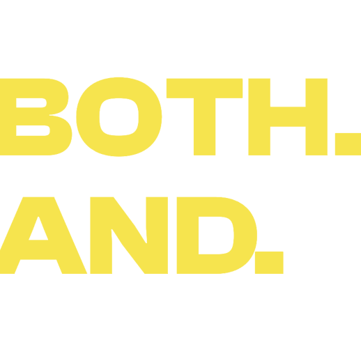BOTH AND. Stop Choosing, Start Designing. logo