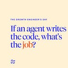 A growth engineer's day has almost no coding in it